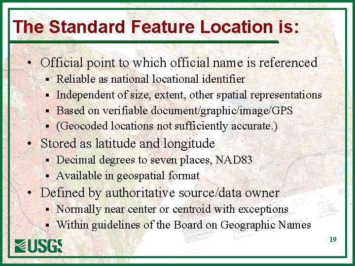 The Standard Feature Location is: • Official point to which official name is referenced