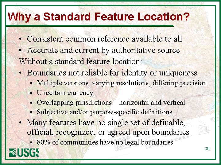 Why a Standard Feature Location? • Consistent common reference available to all • Accurate
