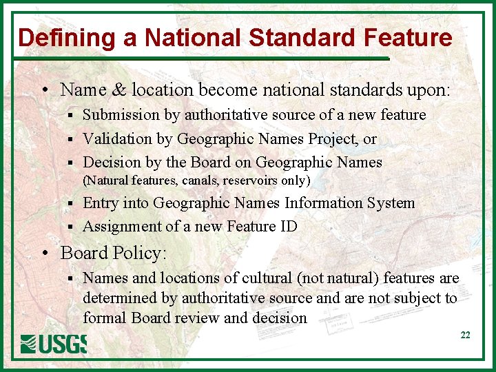 Defining a National Standard Feature • Name & location become national standards upon: Submission