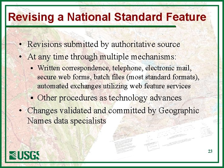 Revising a National Standard Feature • Revisions submitted by authoritative source • At any