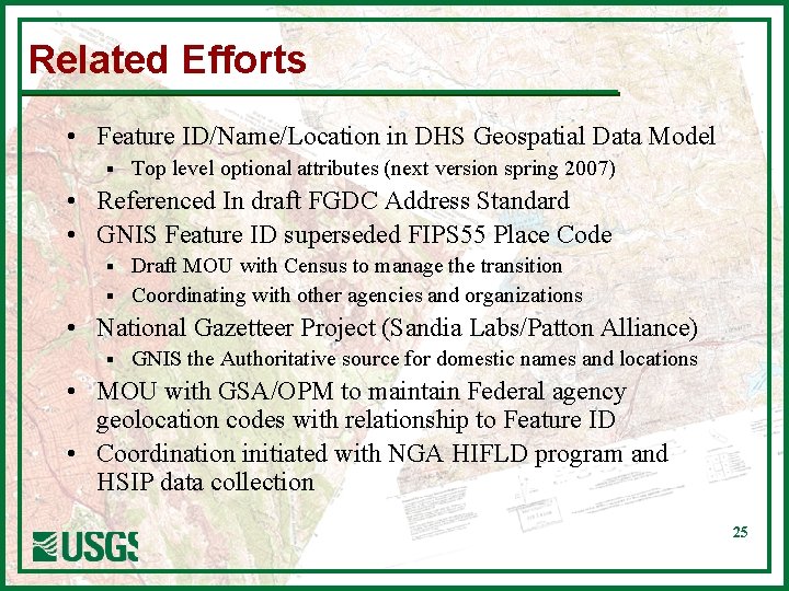 Related Efforts • Feature ID/Name/Location in DHS Geospatial Data Model § Top level optional