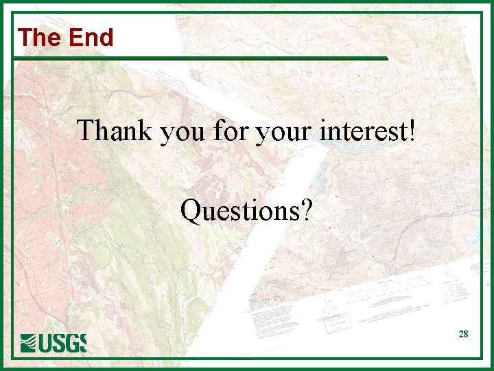 The End Thank you for your interest! Questions? 28 