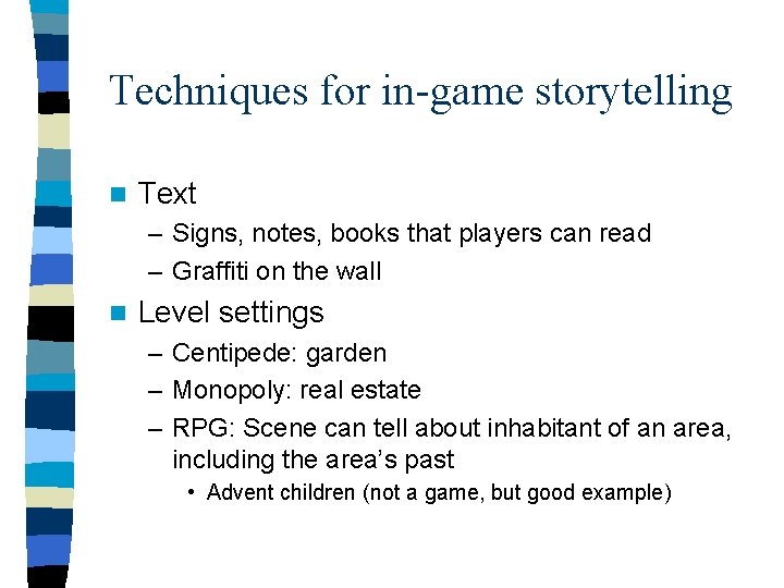 Techniques for in-game storytelling n Text – Signs, notes, books that players can read