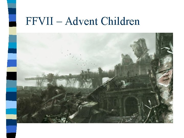 FFVII – Advent Children 