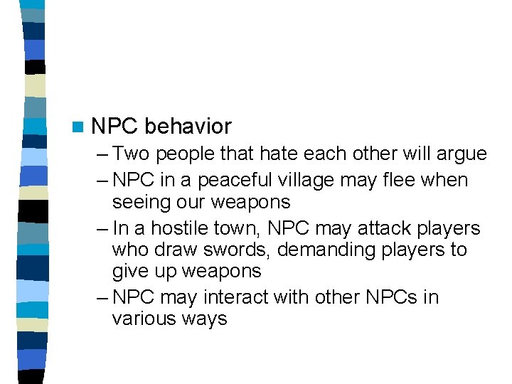 n NPC behavior – Two people that hate each other will argue – NPC