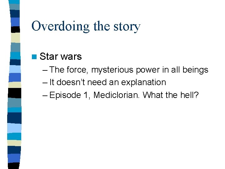 Overdoing the story n Star wars – The force, mysterious power in all beings