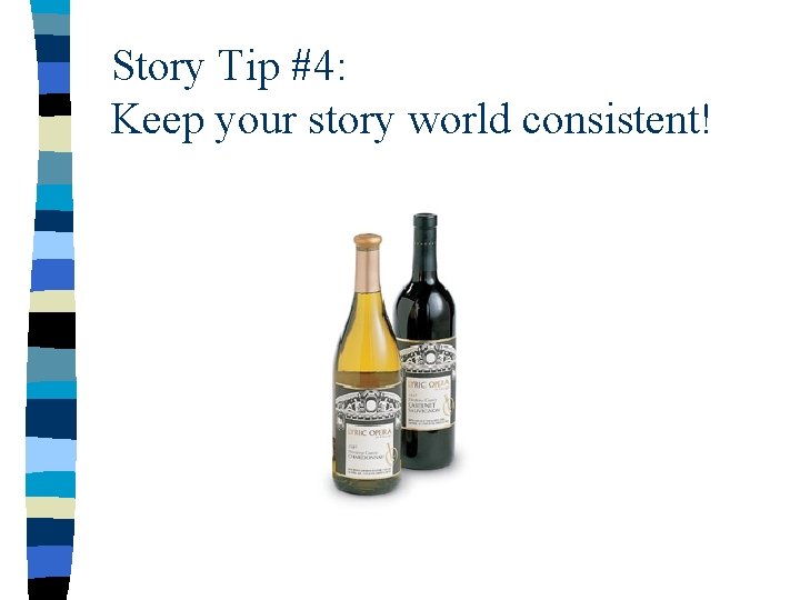 Story Tip #4: Keep your story world consistent! 