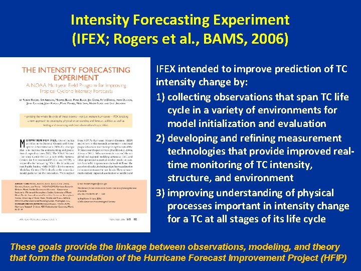 Intensity Forecasting Experiment (IFEX; Rogers et al. , BAMS, 2006) IFEX intended to improve