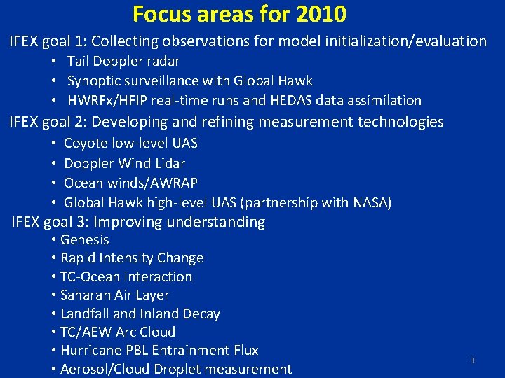 Focus areas for 2010 IFEX goal 1: Collecting observations for model initialization/evaluation • Tail