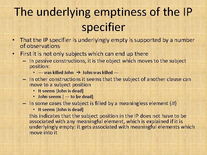 The underlying emptiness of the IP specifier • That the IP specifier is underlyingly The underlying emptiness of the IP specifier • That the IP specifier is underlyingly