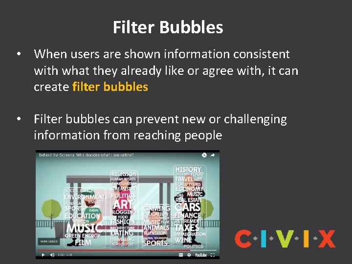 Filter Bubbles • When users are shown information consistent with what they already like