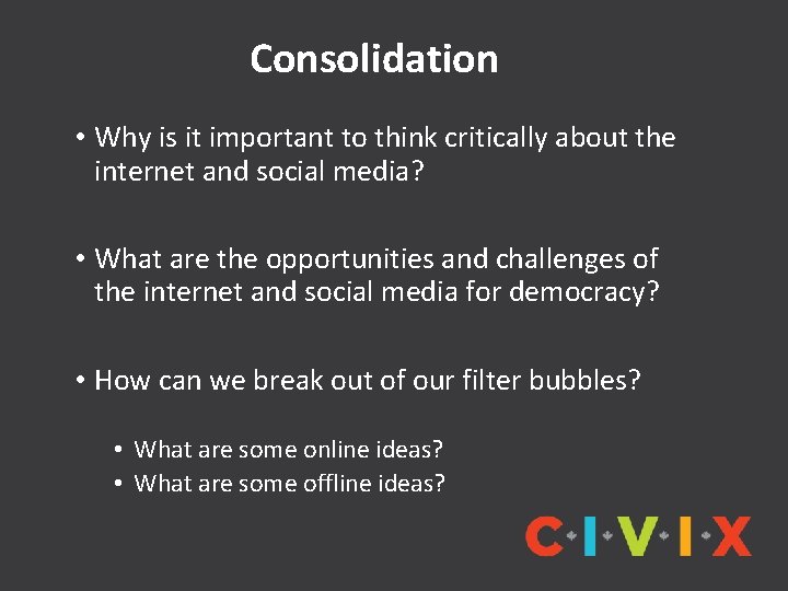 Consolidation • Why is it important to think critically about the internet and social