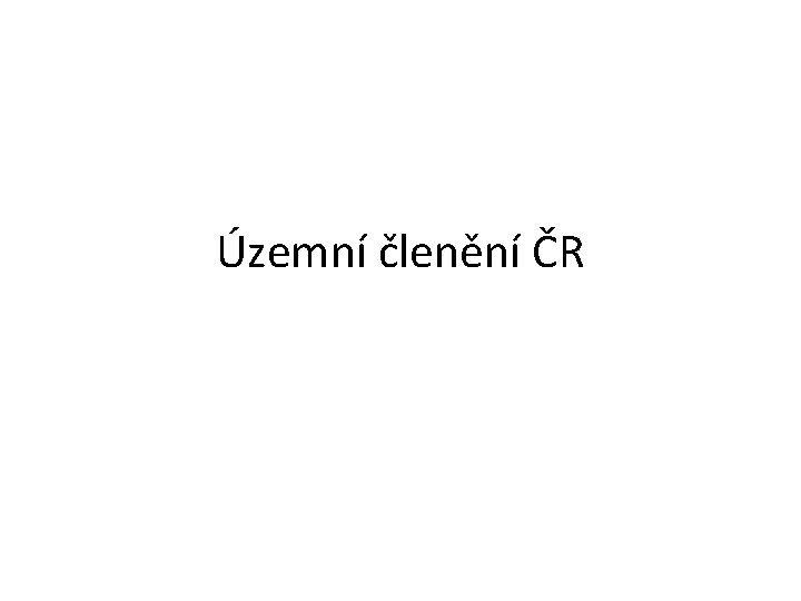 Územní členění ČR 