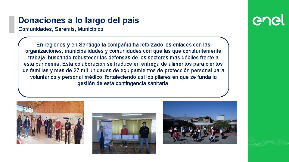 Donaciones a lo largo del país Comunidades, Seremis, Municipios En regiones y en Santiago