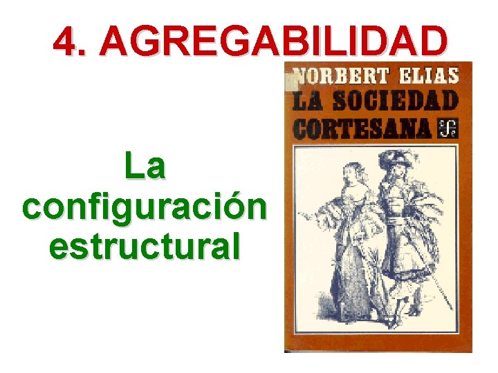 4. AGREGABILIDAD La configuración estructural 