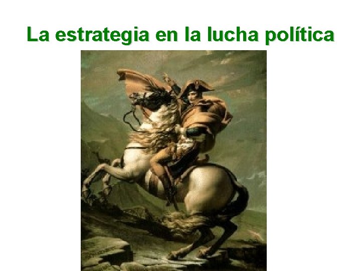 La estrategia en la lucha política 