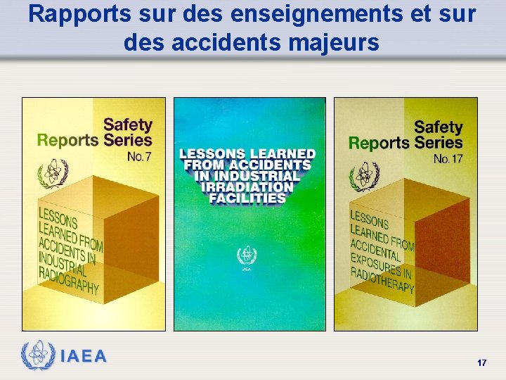 Rapports sur des enseignements et sur des accidents majeurs IAEA 17 