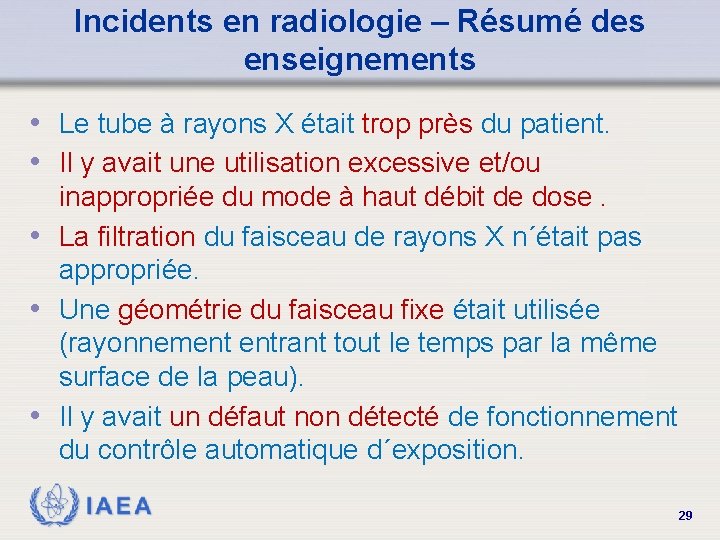 Incidents en radiologie – Résumé des enseignements • Le tube à rayons X était