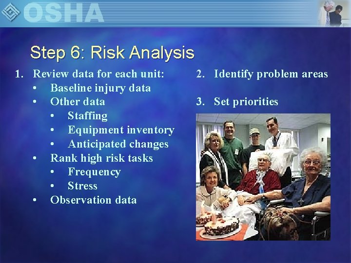 Step 6: Risk Analysis 1. Review data for each unit: • Baseline injury data