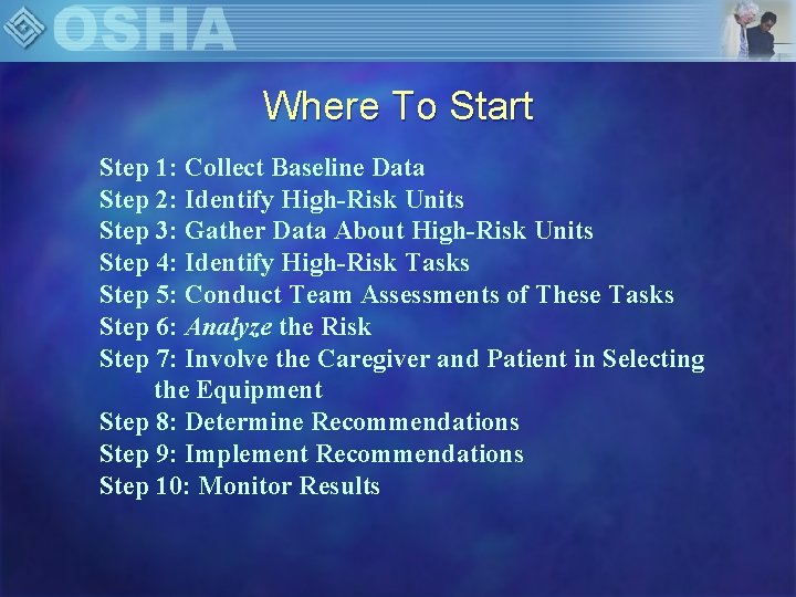 Where To Start Step 1: Collect Baseline Data Step 2: Identify High-Risk Units Step