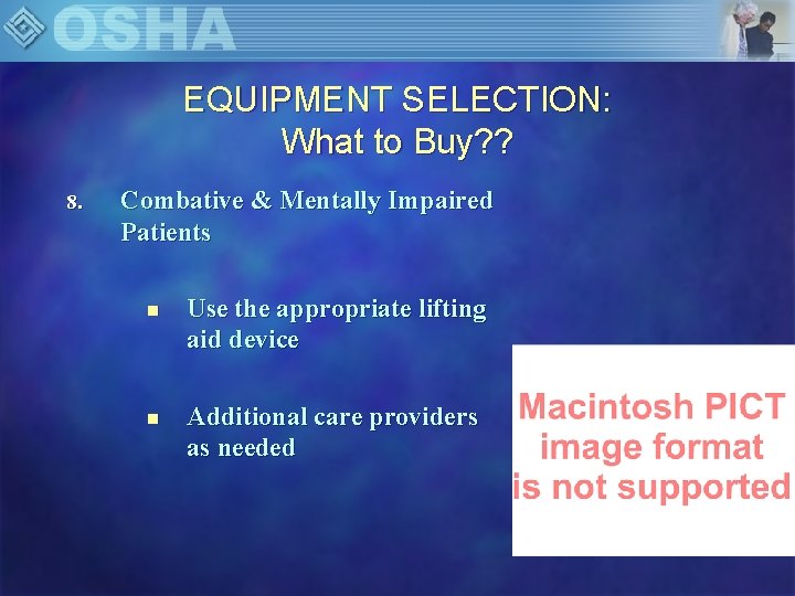 EQUIPMENT SELECTION: What to Buy? ? 8. Combative & Mentally Impaired Patients n n