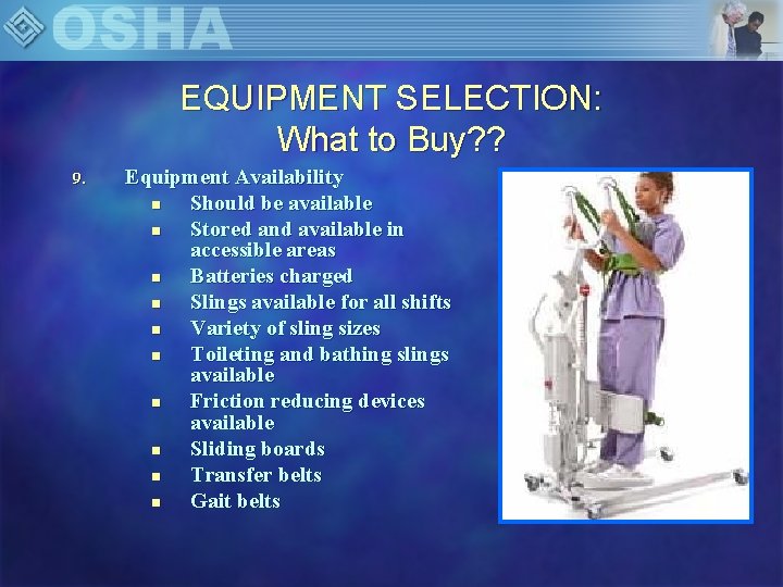 EQUIPMENT SELECTION: What to Buy? ? 9. Equipment Availability n Should be available n