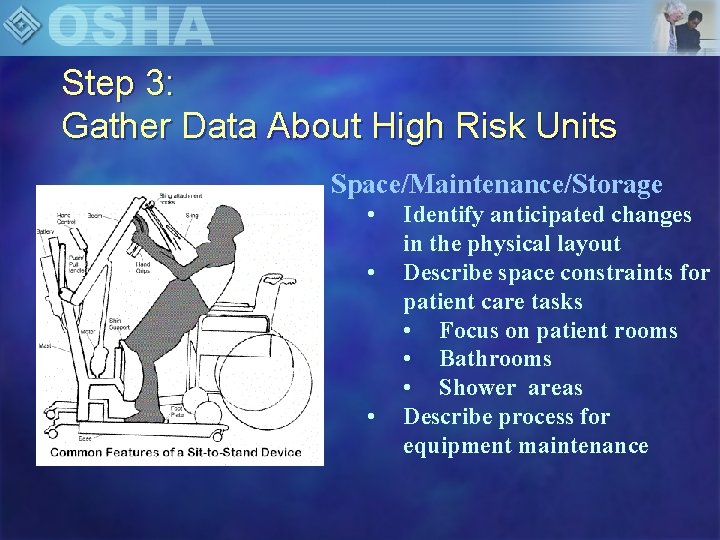 Step 3: Gather Data About High Risk Units Space/Maintenance/Storage • • • Identify anticipated