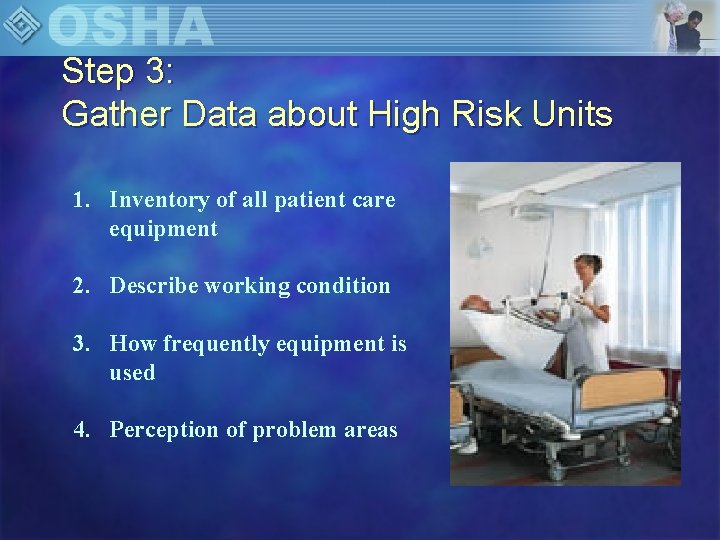 Step 3: Gather Data about High Risk Units 1. Inventory of all patient care