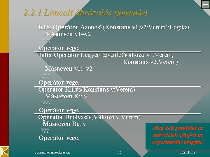  2. 2. 1 Láncolt ábrázolás (folytatás) Infix Operátor Azonos? (Konstans v 1, v