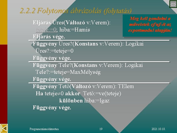  2. 2. 2 Folytonos ábrázolás (folytatás) Meg kell gondolni a műveletek ef/uf-ét az