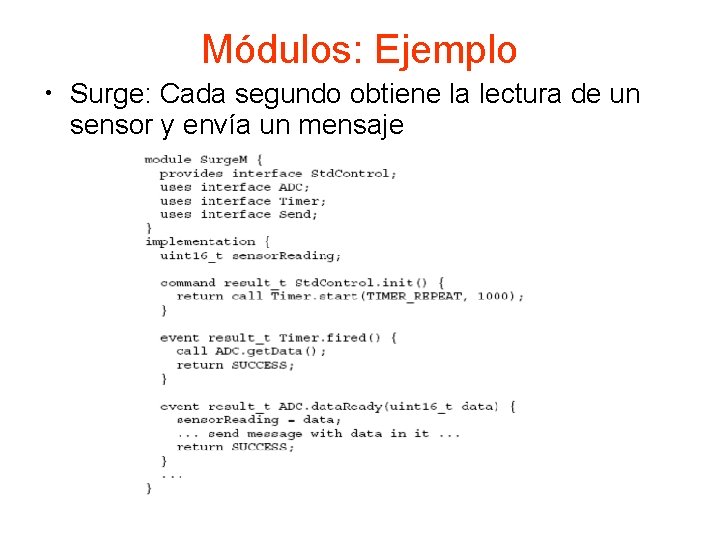 Módulos: Ejemplo • Surge: Cada segundo obtiene la lectura de un sensor y envía