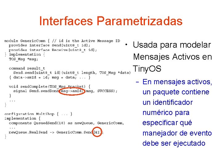 Interfaces Parametrizadas • Usada para modelar Mensajes Activos en Tiny. OS – En mensajes