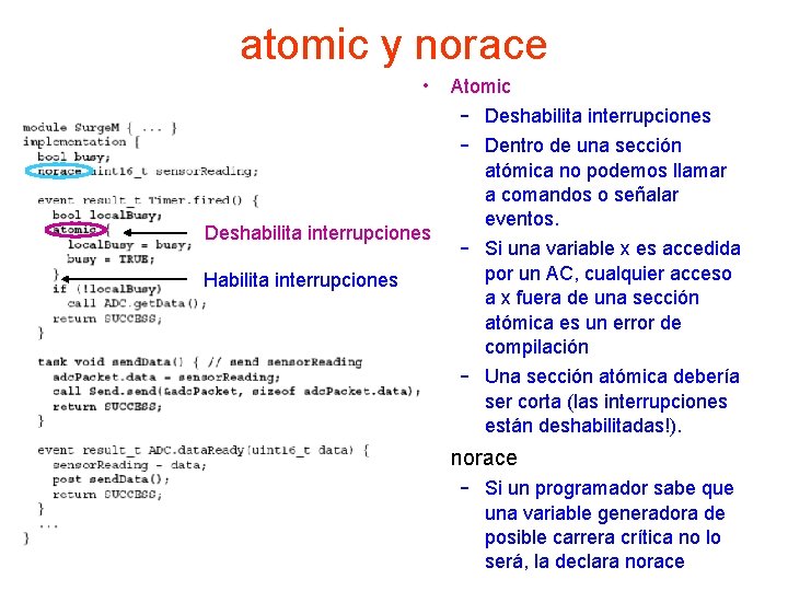 atomic y norace • Atomic – Deshabilita interrupciones – Dentro de una sección atómica