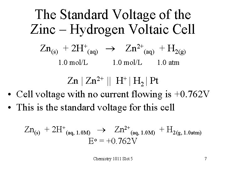 The Standard Voltage of the Zinc – Hydrogen Voltaic Cell Zn(s) + 2 H+(aq)