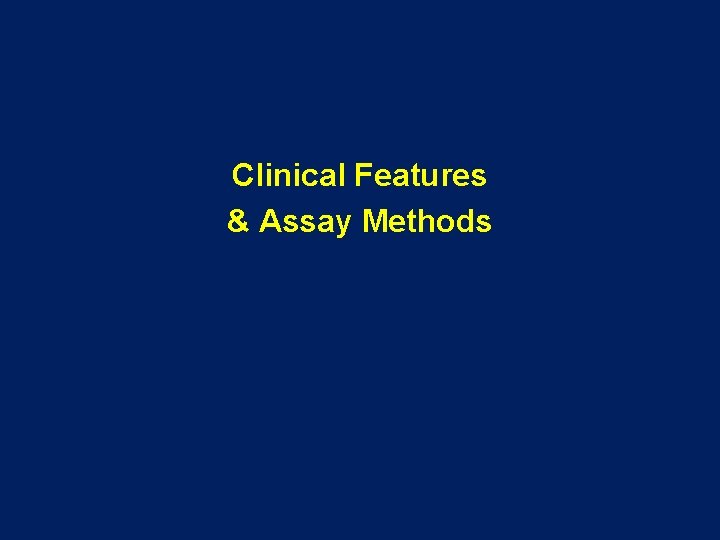 Clinical Features & Assay Methods 