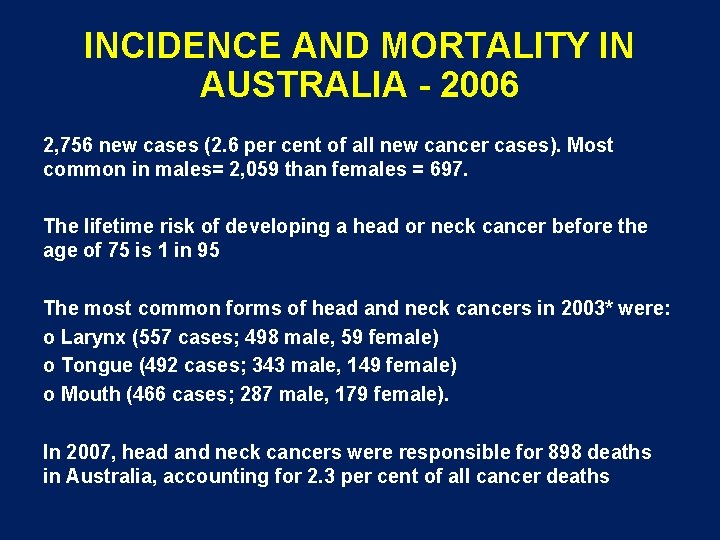 INCIDENCE AND MORTALITY IN AUSTRALIA - 2006 2, 756 new cases (2. 6 per