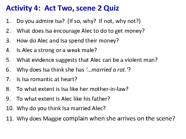 Activity 4: Act Two, scene 2 Quiz 1. Do you admire Isa? (If so,