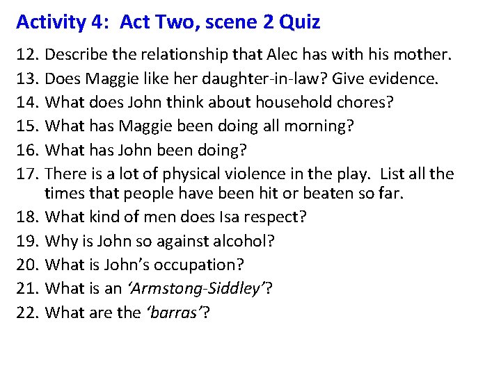 Activity 4: Act Two, scene 2 Quiz 12. Describe the relationship that Alec has