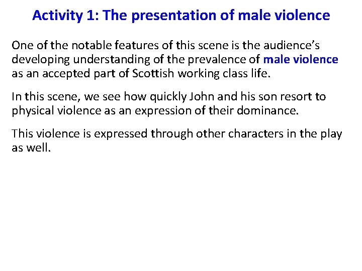 Activity 1: The presentation of male violence One of the notable features of this