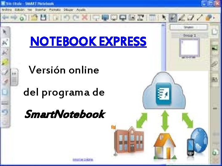 NOTEBOOK EXPRESS Versión online del programa de Smart. Notebook 