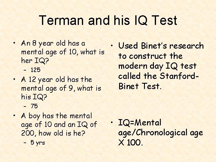 Terman and his IQ Test • An 8 year old has a • Used