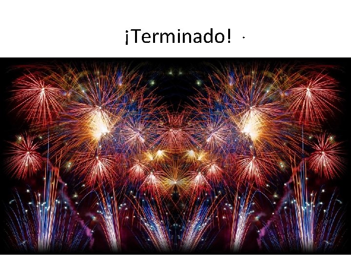 ¡Terminado! * 