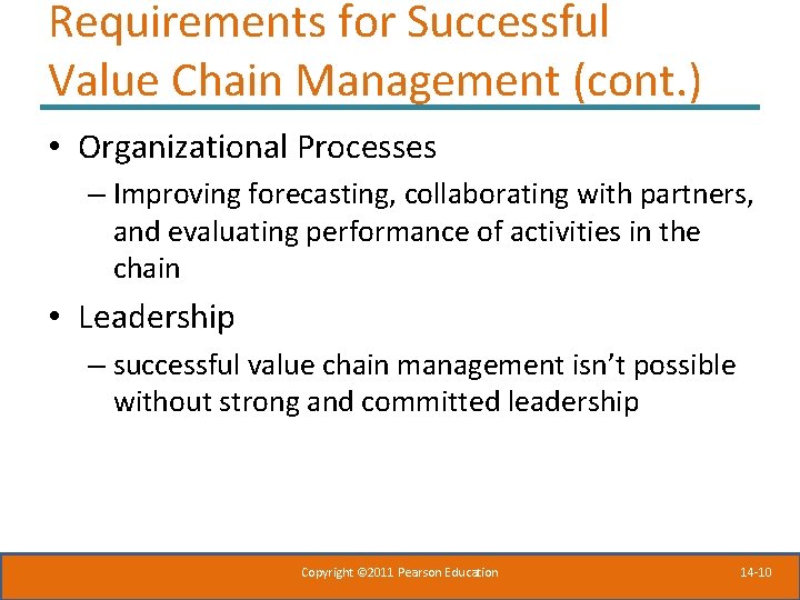 Requirements for Successful Value Chain Management (cont. ) • Organizational Processes – Improving forecasting,