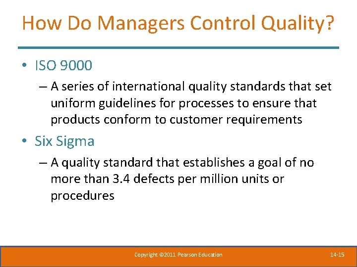 How Do Managers Control Quality? • ISO 9000 – A series of international quality
