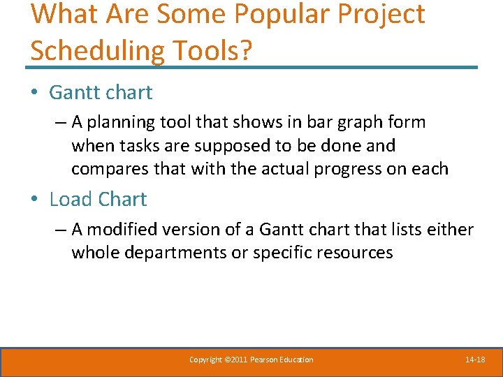 What Are Some Popular Project Scheduling Tools? • Gantt chart – A planning tool