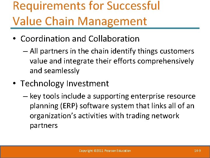 Requirements for Successful Value Chain Management • Coordination and Collaboration – All partners in