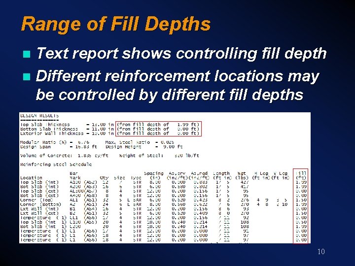 Range of Fill Depths Text report shows controlling fill depth n Different reinforcement locations