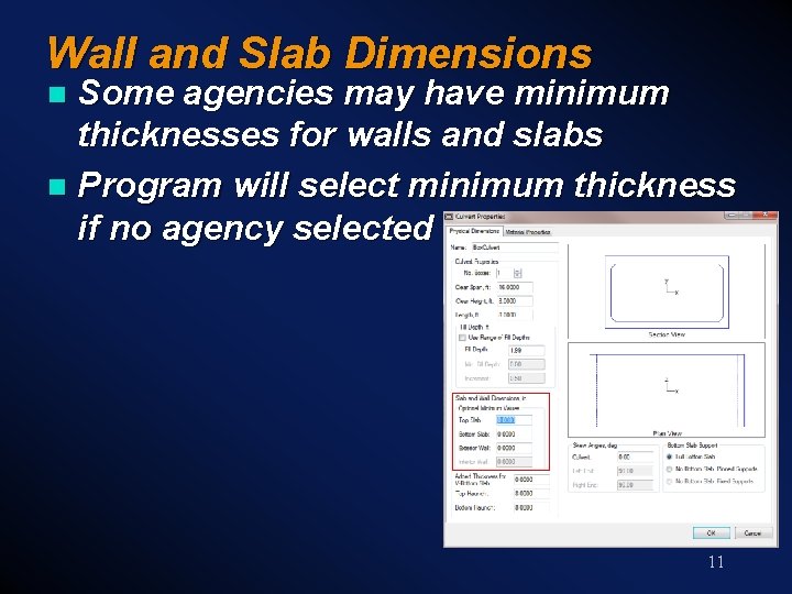 Wall and Slab Dimensions Some agencies may have minimum thicknesses for walls and slabs