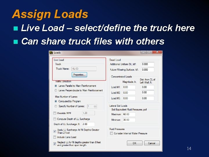 Assign Loads Live Load – select/define the truck here n Can share truck files