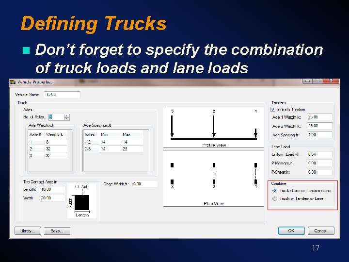 Defining Trucks n Don’t forget to specify the combination of truck loads and lane